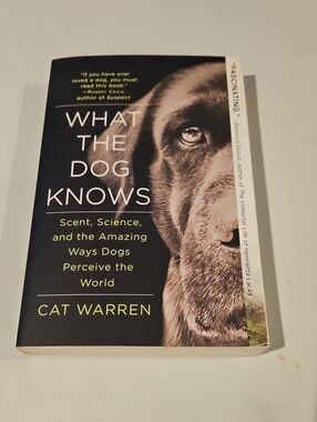 What the Dog Knows by Cat Warren
